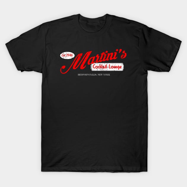 Martini's from It's a Wonderful Life T-Shirt by hauntedjack